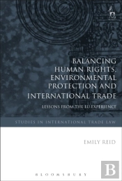 Balancing Human Rights, Environmental Protection And International Trade