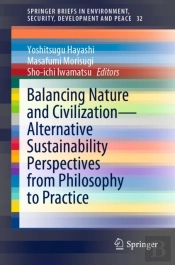 Balancing Nature And Civilization - Alternative Sustainability Perspectives From Philosophy To Practice