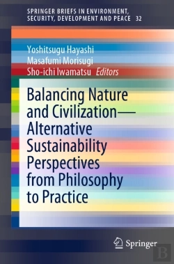 Bertrand.pt - Balancing Nature And Civilization - Alternative Sustainability Perspectives From Philosophy To Practice