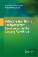 Balancing River Health And Hydropower Requirements In The Lancang River Basin