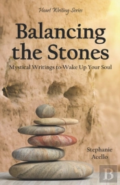 Balancing The Stones: Mystical Writings