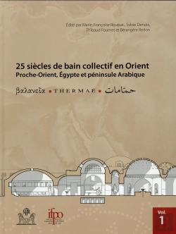 Bertrand.pt - Balaneia Thermes Et Hammams 25 Siècles De Bains Collectifs Au Proche Orient