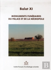 Balat 11 Monuments Funéraires Du Palais Et Dela Nécropole