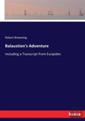 Balaustion'S Adventure