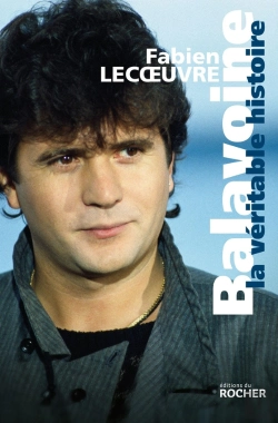 Bertrand.pt - Balavoine : La Véritable Histoire