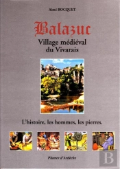 Balazuc ; Village Médiéval Du Vivarais