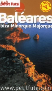 Baleares / Ibiza-Minorque-Majorque 2013 Petit Fute