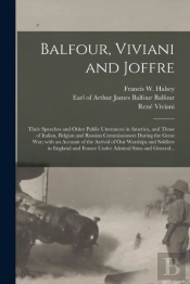 Balfour, Viviani And Joffre  Their Speec