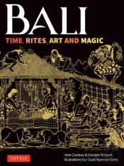 Bali: Time, Rites, Art And Magic