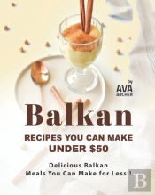 Balkan Recipes You Can Make Under $50