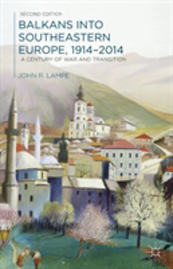 Bertrand.pt - Balkans Into Southeastern Europe, 1914-2014