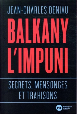 Bertrand.pt - Balkany L'Impuni ; Secrets Mensonges Et Trahisons
