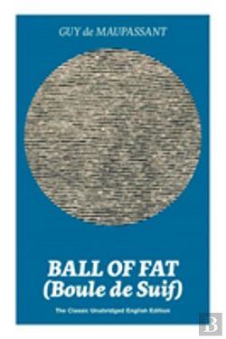 Bertrand.pt - Ball Of Fat (Boule De Suif) - The Classic Unabridged English Edition