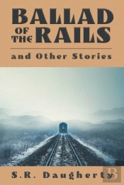 Ballad Of The Rails And Other Stories