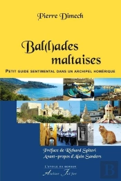 Bal(L)Ades Maltaises : Petit Guide Sentimental Dans Un Archipel Homérique
