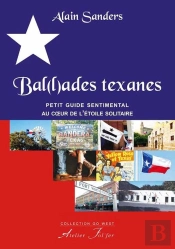 Bal(L)Ades Texanes - Petit Guide Sentimental Au Coeur De L'Étoile Solitaire