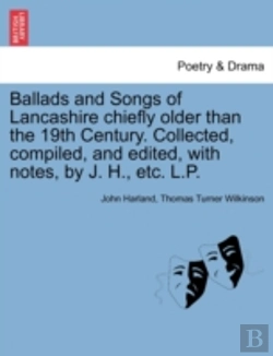 Bertrand.pt - Ballads And Songs Of Lancashire Chiefly Older Than The 19th Century. Collected, Compiled, And Edited, With Notes, By J. H., Etc. L.P.