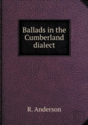 Ballads In The Cumberland Dialect