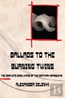 Ballads To The Burning Twins