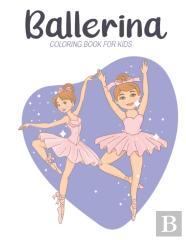 Ballerina Coloring Book For Kids