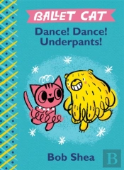 Ballet Cat: Dance! Dance! Underpants!