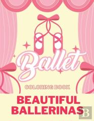 Ballet Coloring Book Beautiful Ballerinas
