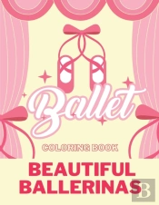 Ballet Coloring Book Beautiful Ballerinas