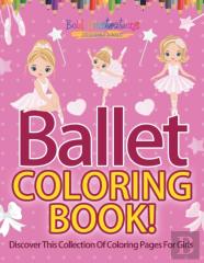 Ballet Coloring Book! Discover This Collection Of Coloring Pages For Girls