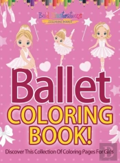 Ballet Coloring Book! Discover This Collection Of Coloring Pages For Girls