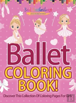 Bertrand.pt - Ballet Coloring Book! Discover This Collection Of Coloring Pages For Girls