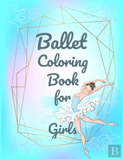 Bertrand.pt - Ballet Coloring Book For Girls