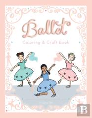 Ballet Coloring & Craft Book