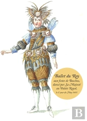 Ballet Du Roy  Aux Festes De Bacchus,  Dansé Par Sa Majesté Au Palais Royal,  Le 2e Jour De May 1651