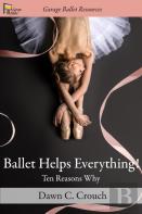 Ballet Helps Everything!
