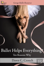 Ballet Helps Everything!