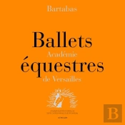 Ballets Équestres ; Académie De Versailles