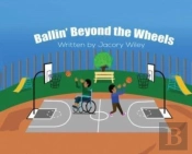 Ballin' Beyond The Wheels