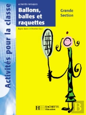 Ballons, Balles Et Raquettes En Grande Section