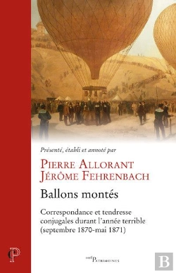 Bertrand.pt - Ballons Montés ; Correspondance Et Tendresse Durant L'Année Terrible