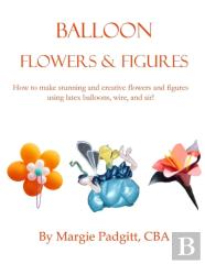 Balloon Flowers And Figures