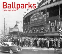 Ballparks Then And Nowâ®