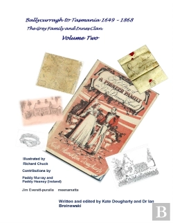 Bertrand.pt - Ballycurragh To Tasmania 1649 - 1868 Grey Family And Innes Clan . Volume Two