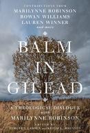 Balm In Gilead Â€“ A Theological Dialogue With Marilynne Robinson