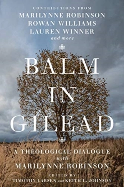 Bertrand.pt - Balm In Gilead Â€“ A Theological Dialogue With Marilynne Robinson