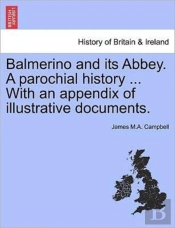 Balmerino And Its Abbey. A Parochial His