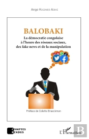 Balobaki : La Démocratie Congolaise À L'Heure Des Réseaux Sociaux, Des Fake News Et De La Manipulation