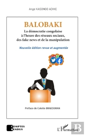 Balobaki : La Démocratie Congolaise À L'Heure Des Réseaux Sociaux, Des Fake News Et De La Manipulation