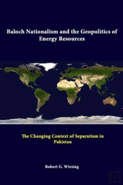 Bertrand.pt - Baloch Nationalism And The Geopolitics Of Energy Resources: The Changing Context Of Separatism In Pakistan