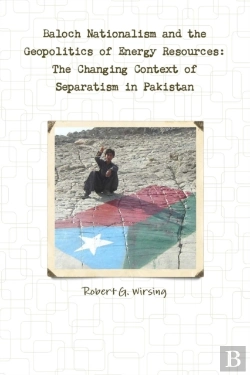 Bertrand.pt - Baloch Nationalism And The Geopolitics Of Energy Resources: The Changing Context Of Separatism In Pakistan