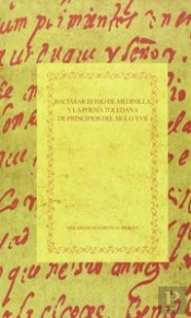 Baltasar Elisio De Medinilla Y La Poesia Toledana